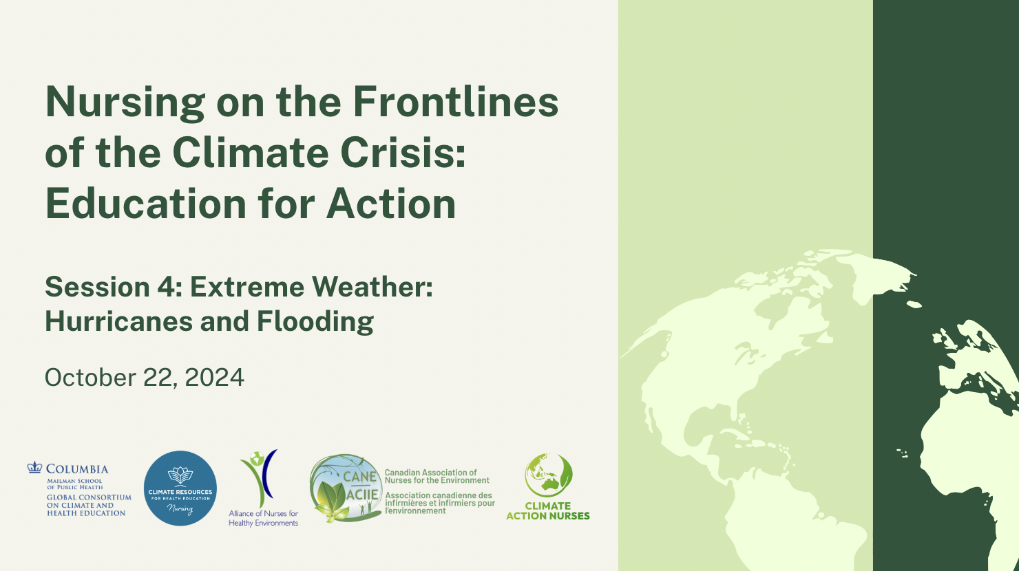 Nursing on the Frontlines of the Climate Crisis: Education for Action Part 4: Extreme Weather: Hurricanes and Flooding