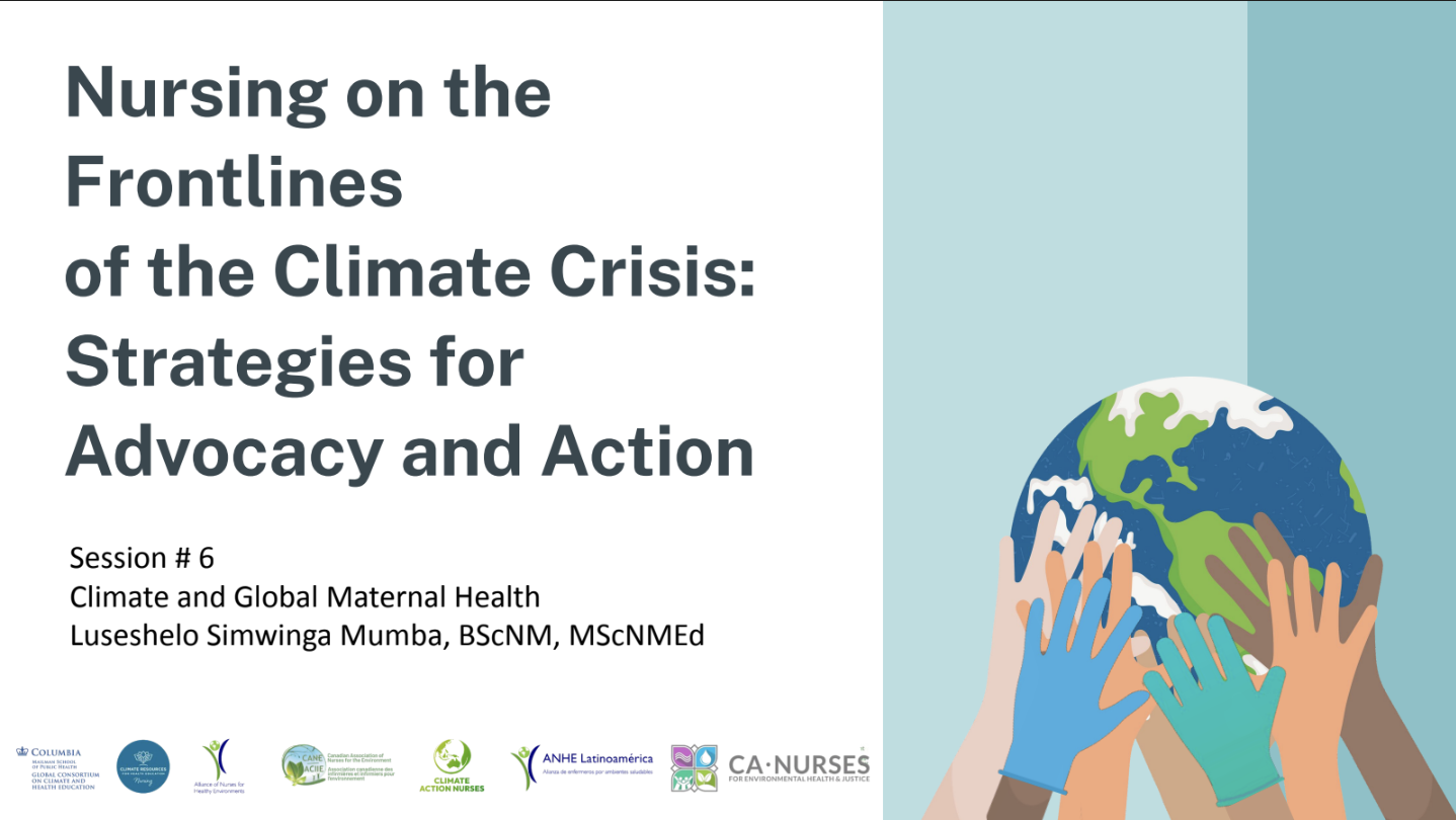 Nursing on the Frontlines of the Climate Crisis: Strategies for Advocacy and Action Part 6: Climate & Global Maternal Health